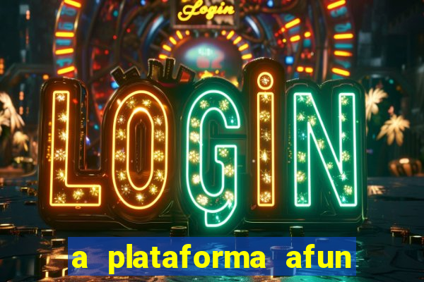 a plataforma afun paga mesmo